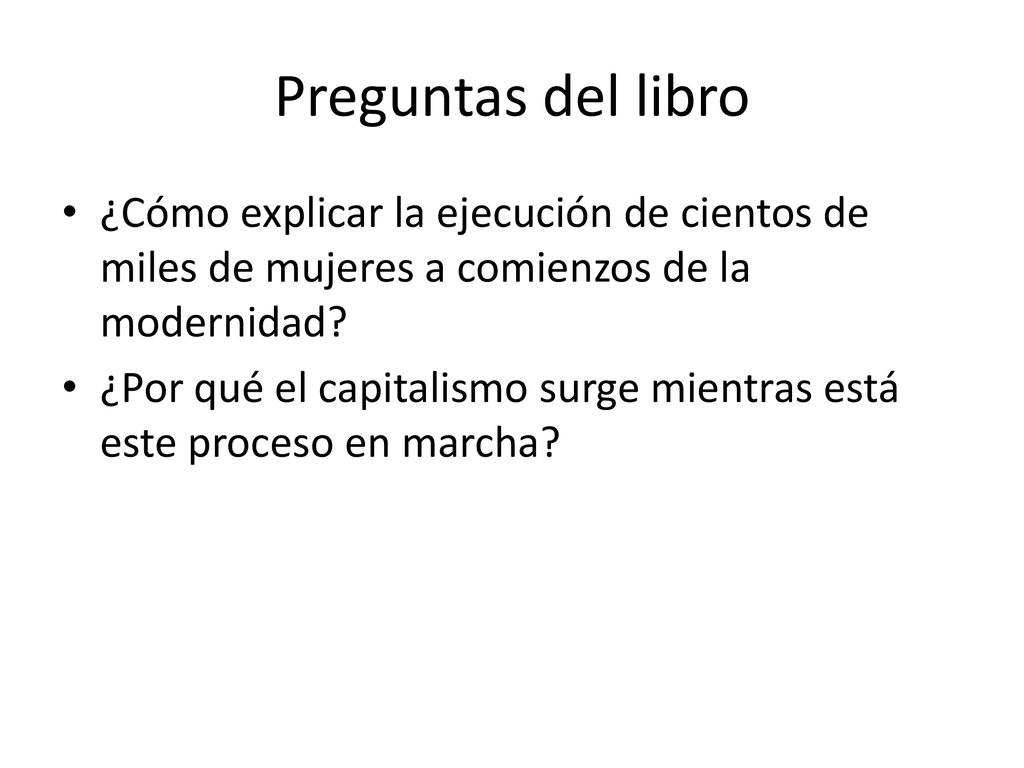 Preguntas del libro ¿Cómo explicar la ejecución de cientos de miles de mujeres a comienzos de la modernidad