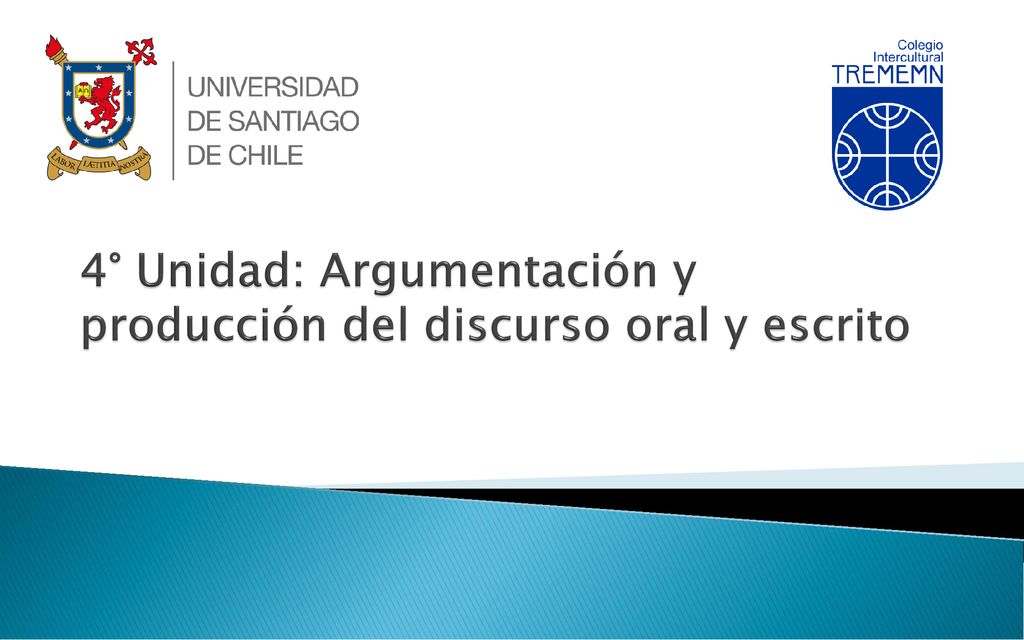 4° Unidad: Argumentación y producción del discurso oral y escrito
