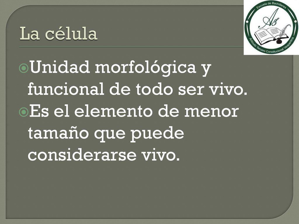La célula Unidad morfológica y funcional de todo ser vivo.