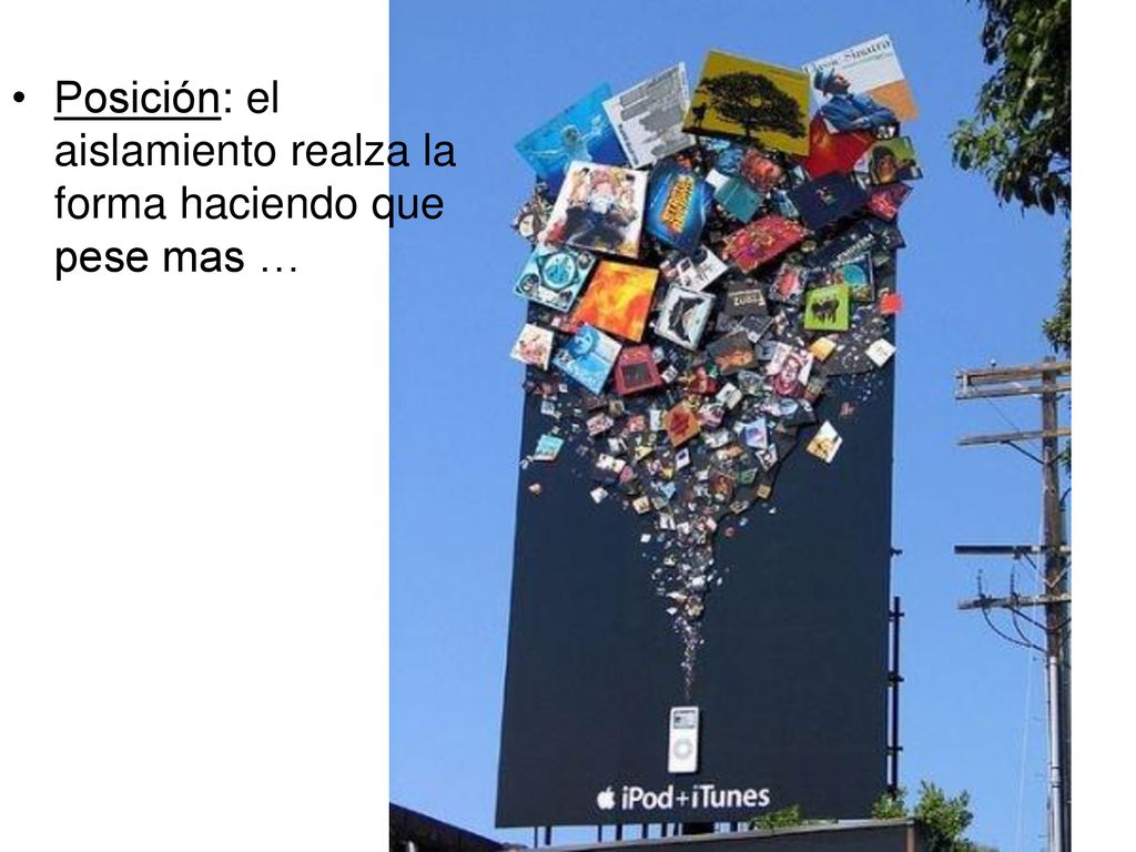 Posición: el aislamiento realza la forma haciendo que pese mas …