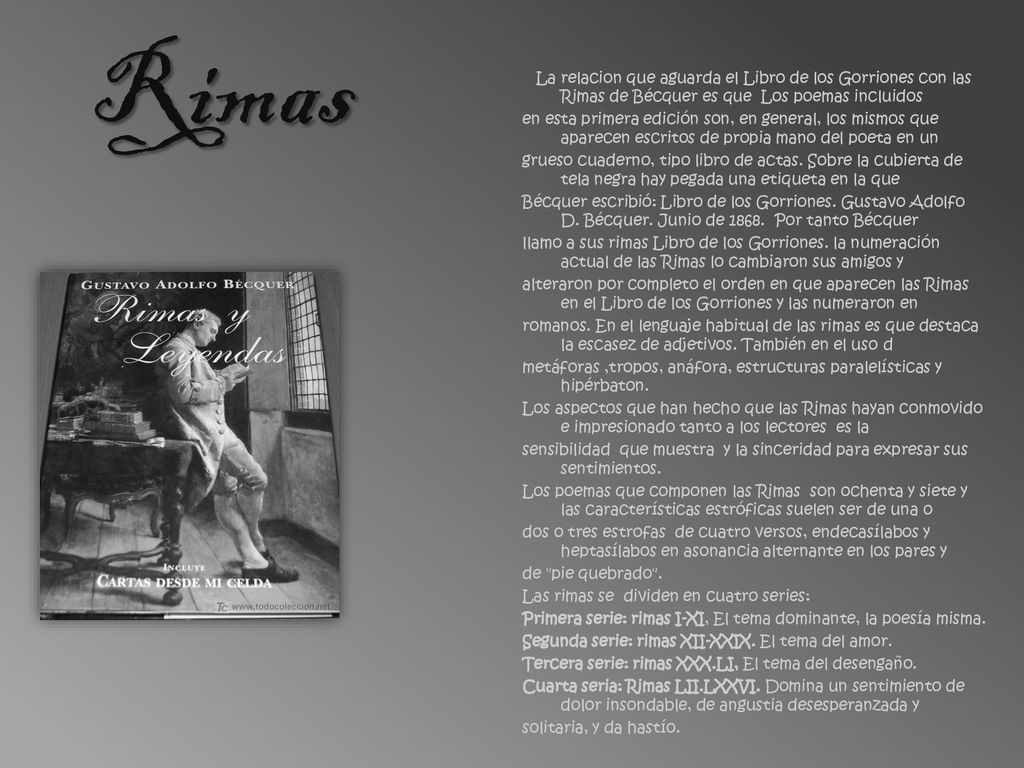 Rimas La relacion que aguarda el Libro de los Gorriones con las Rimas de Bécquer es que Los poemas incluidos.