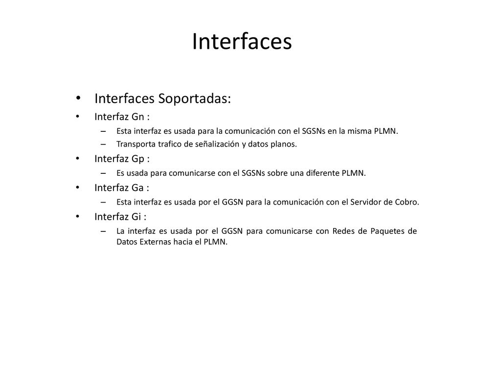Interfaces Interfaces Soportadas: Interfaz Gn : Interfaz Gp :