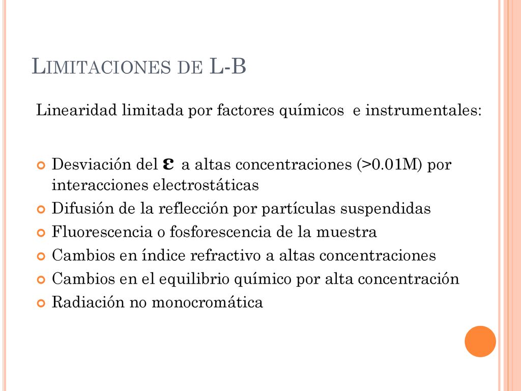 Limitaciones de L-B Linearidad limitada por factores químicos e instrumentales: