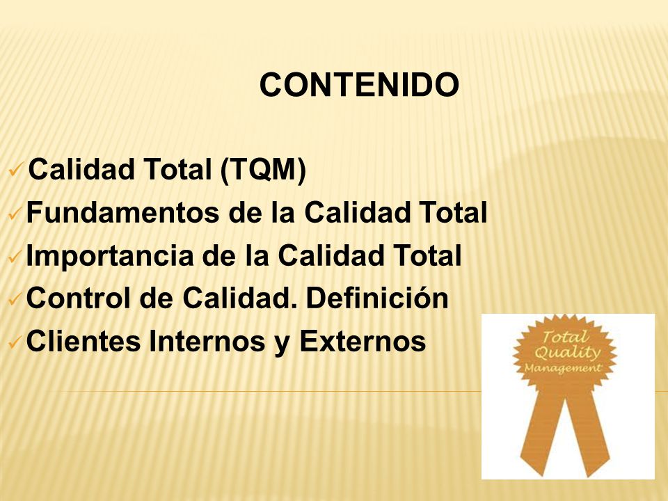 CONTENIDO Calidad Total (TQM) Fundamentos de la Calidad Total