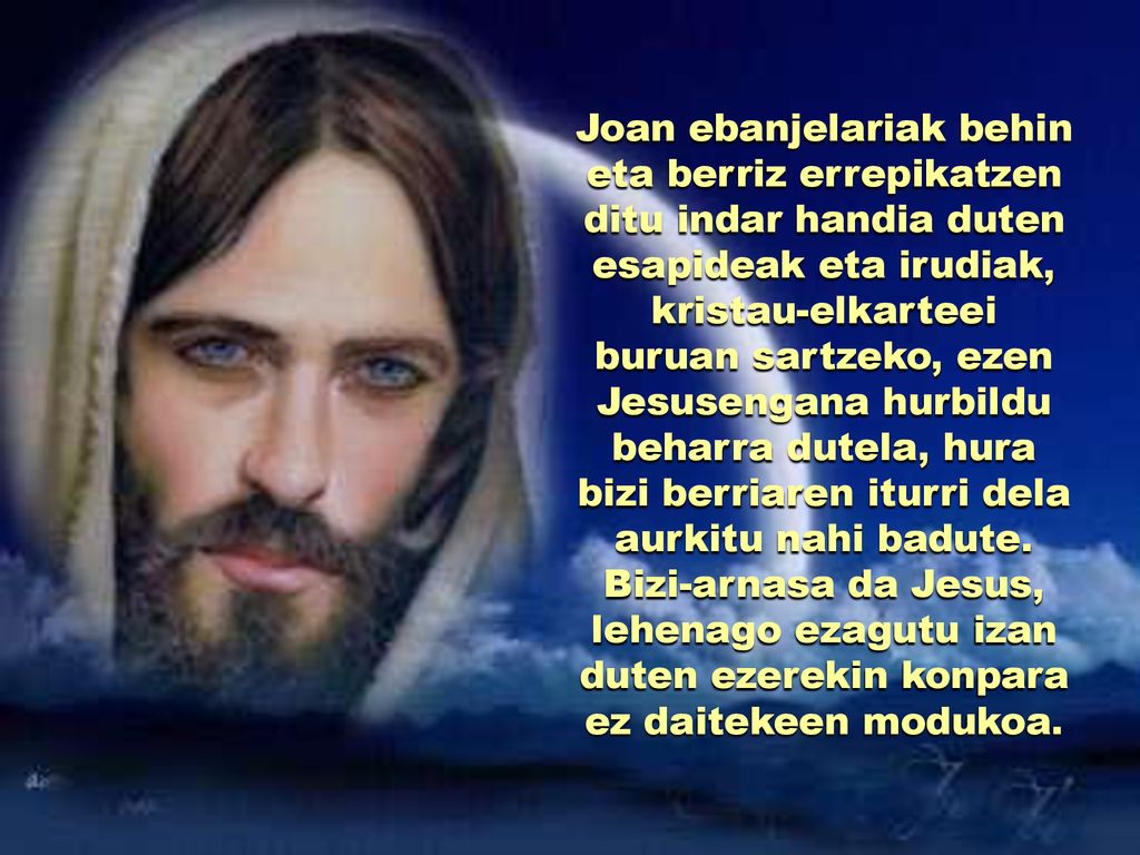 Joan ebanjelariak behin eta berriz errepikatzen ditu indar handia duten esapideak eta irudiak, kristau-elkarteei buruan sartzeko, ezen Jesusengana hurbildu beharra dutela, hura bizi berriaren iturri dela aurkitu nahi badute.