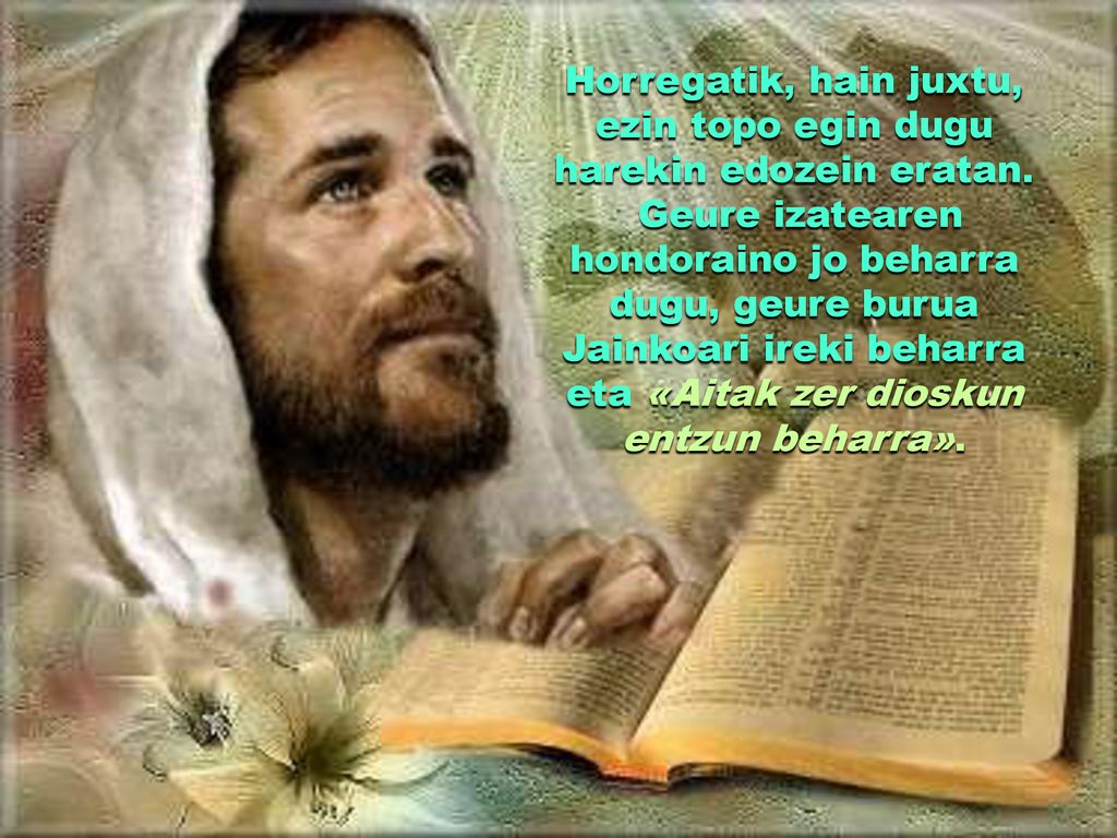 Horregatik, hain juxtu, ezin topo egin dugu harekin edozein eratan.
