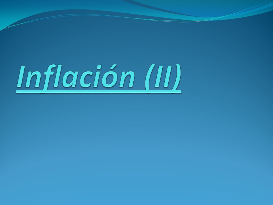 Inflación (II)