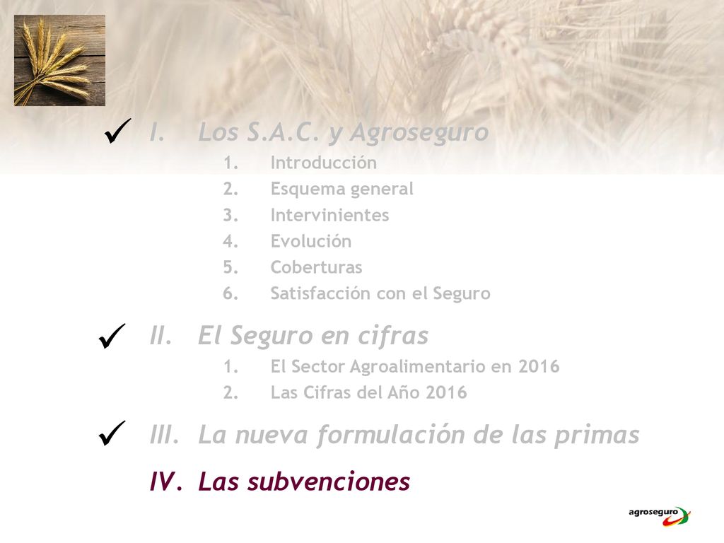    Los S.A.C. y Agroseguro El Seguro en cifras