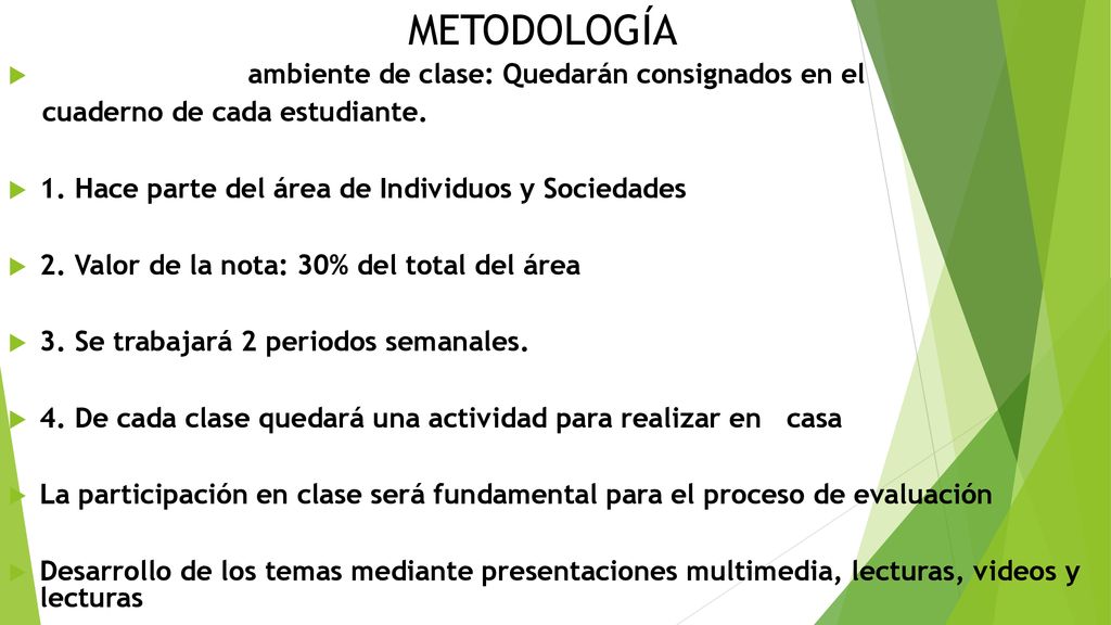 METODOLOGÍA Acuerdos sobre ambiente de clase: Quedarán consignados en el. cuaderno de cada estudiante.