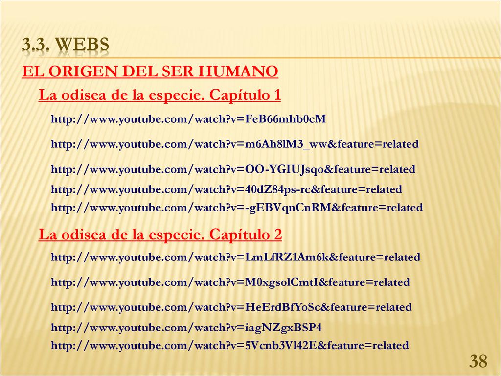 3.3. WEBs EL ORIGEN DEL SER HUMANO La odisea de la especie. Capítulo 1