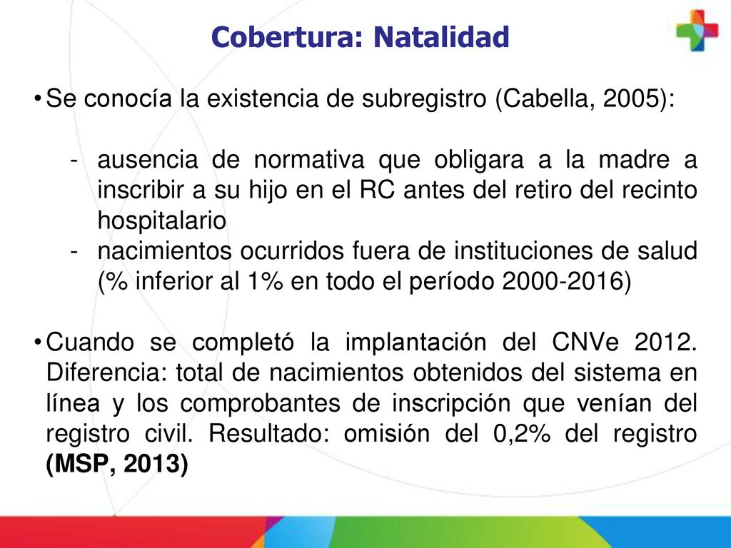 Cobertura: Natalidad Se conocía la existencia de subregistro (Cabella, 2005):
