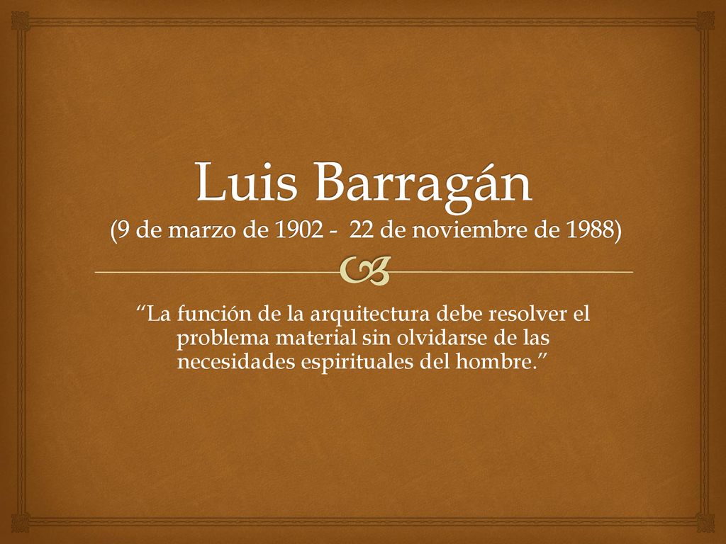 Luis Barragán (9 de marzo de de noviembre de 1988)