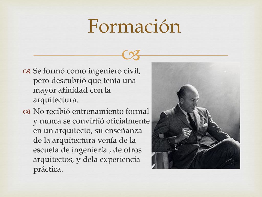 Formación Se formó como ingeniero civil, pero descubrió que tenía una mayor afinidad con la arquitectura.