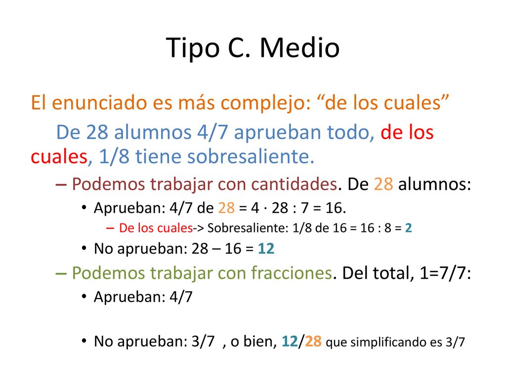 Tipo C. Medio El enunciado es más complejo: de los cuales