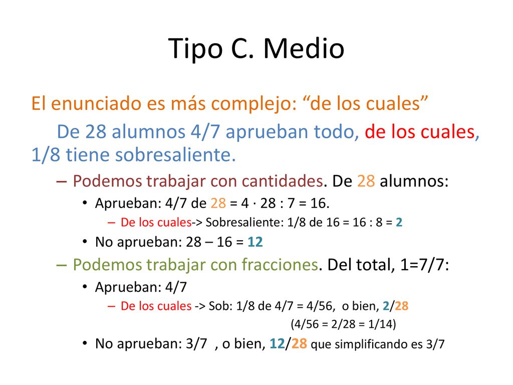 Tipo C. Medio El enunciado es más complejo: de los cuales
