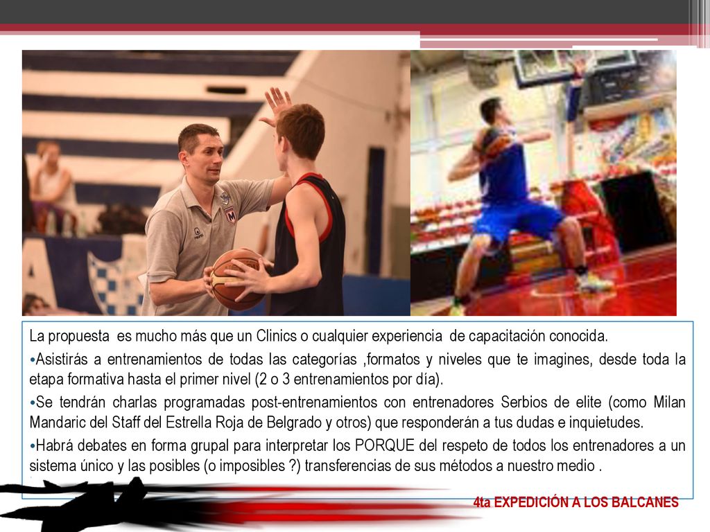 La propuesta es mucho más que un Clinics o cualquier experiencia de capacitación conocida.