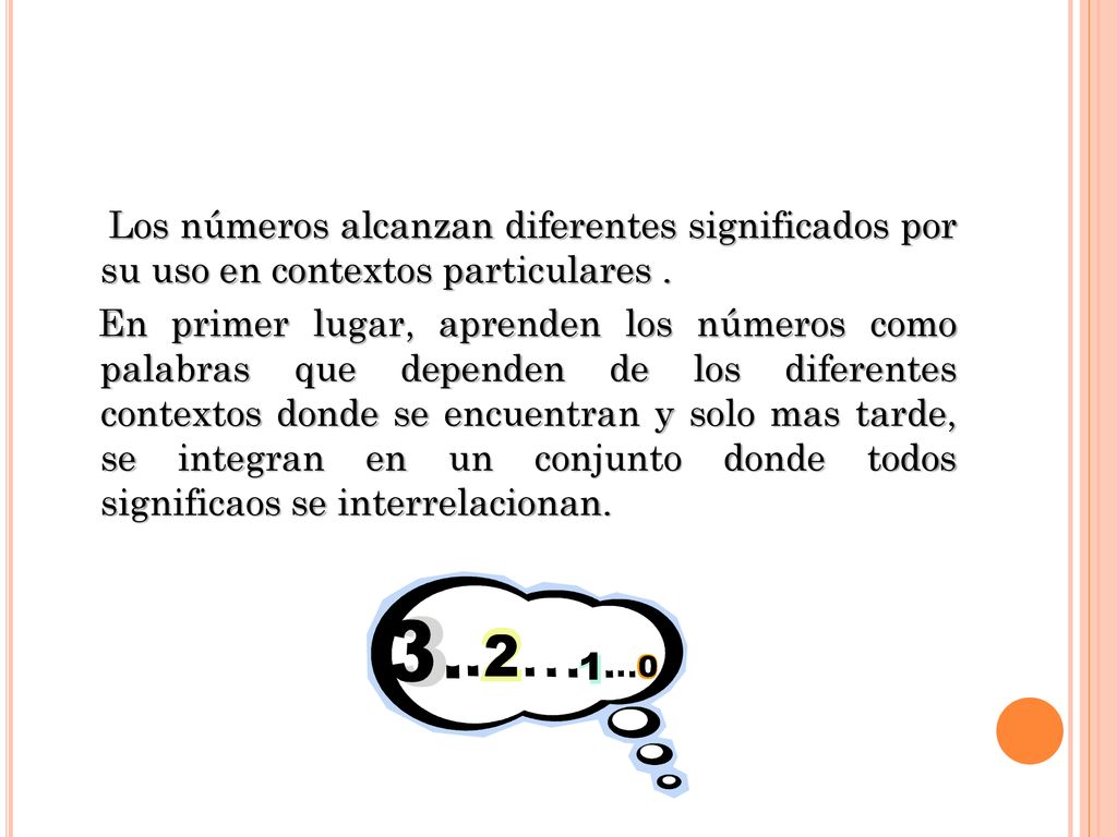 Los números alcanzan diferentes significados por su uso en contextos particulares .