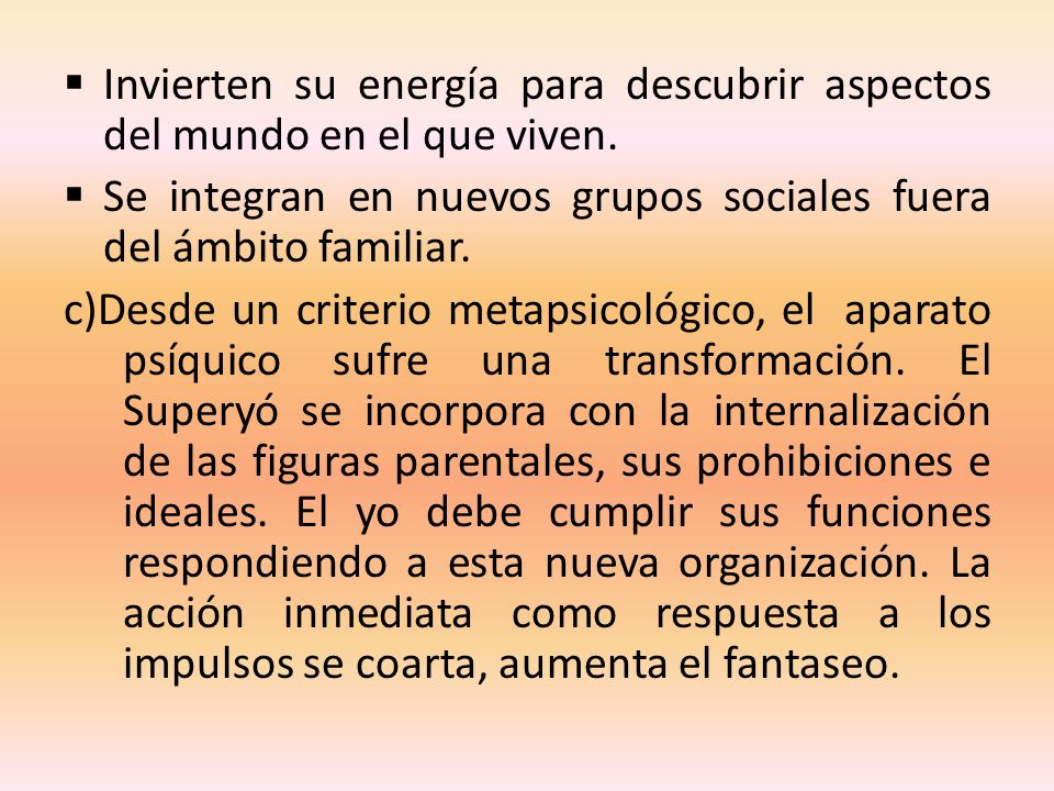 Invierten su energía para descubrir aspectos del mundo en el que viven.