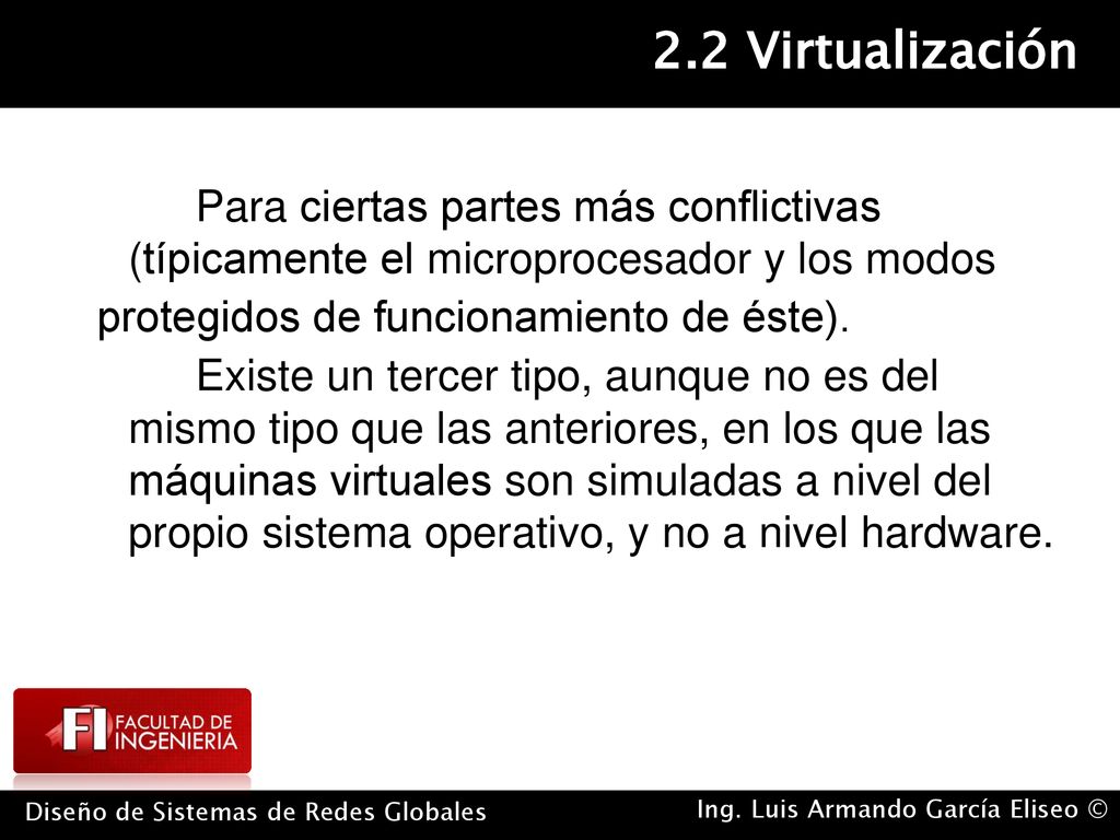Para ciertas partes más conflictivas (típicamente el microprocesador y los modos protegidos de funcionamiento de éste).