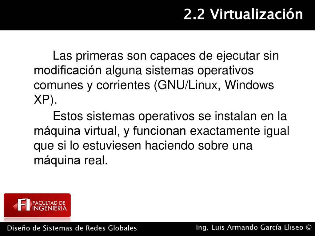 Las primeras son capaces de ejecutar sin modificación alguna sistemas operativos comunes y corrientes (GNU/Linux, Windows XP).