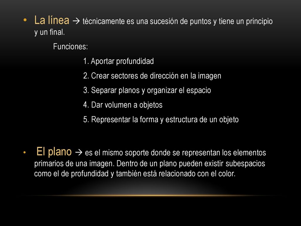 La línea  técnicamente es una sucesión de puntos y tiene un principio y un final.