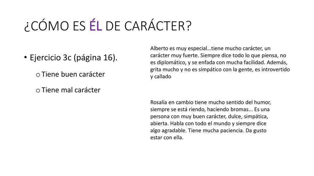 ¿CÓMO ES ÉL DE CARÁCTER Ejercicio 3c (página 16). Tiene buen carácter