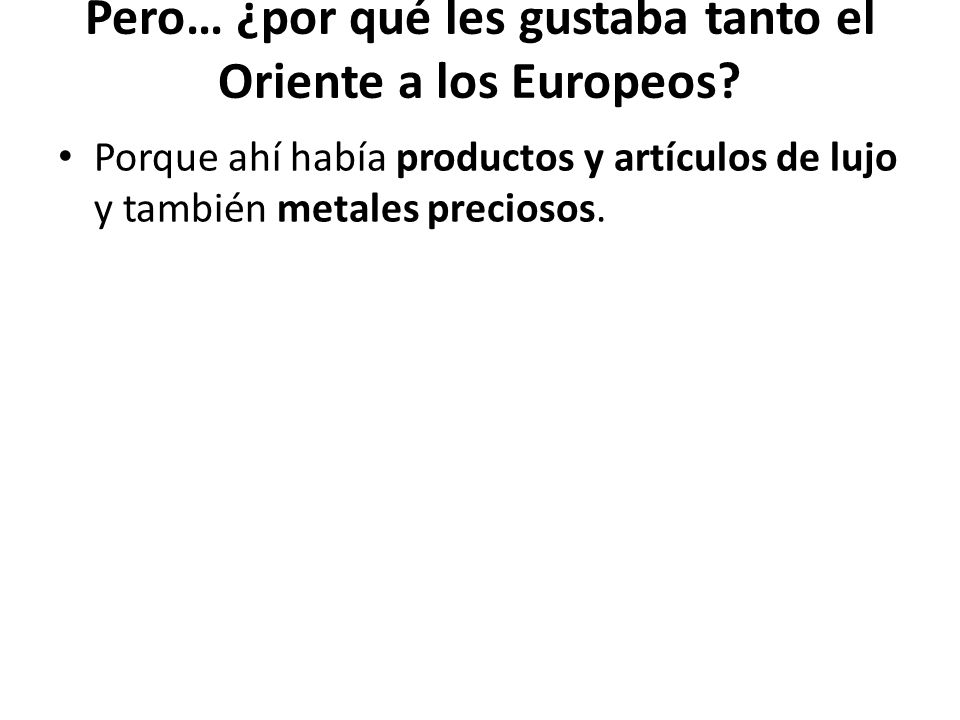 Pero… ¿por qué les gustaba tanto el Oriente a los Europeos