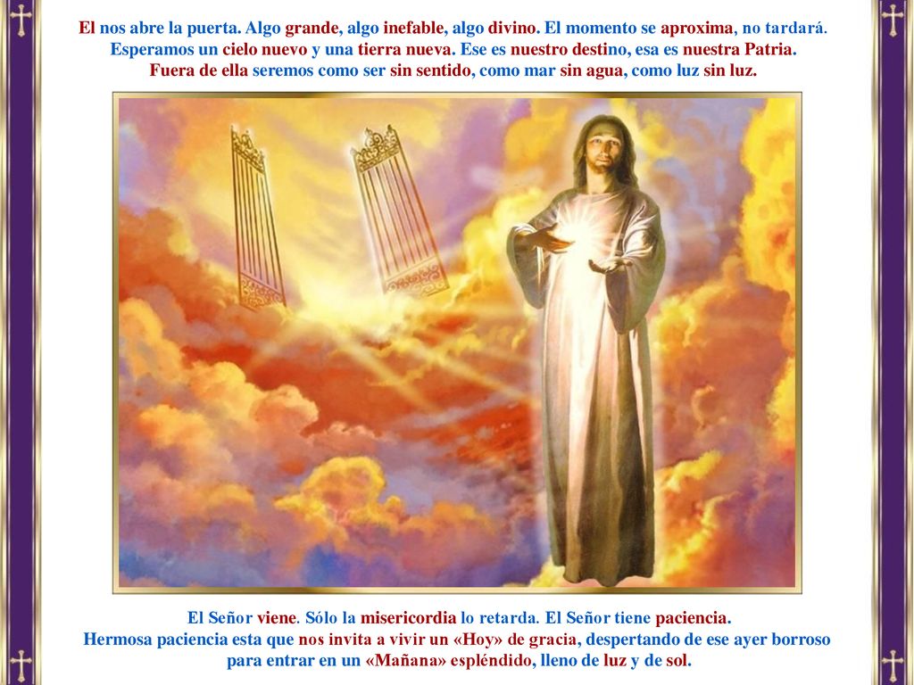 para entrar en un «Mañana» espléndido, lleno de luz y de sol.