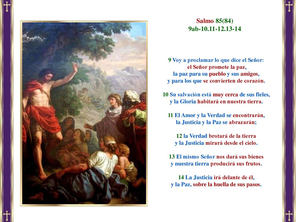 Salmo 85(84) 9ab Voy a proclamar lo que dice el Señor: el Señor promete la paz,