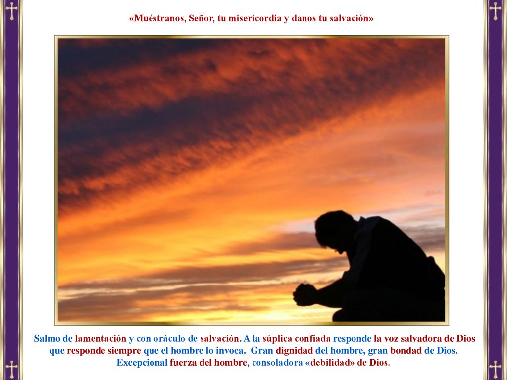 «Muéstranos, Señor, tu misericordia y danos tu salvación»