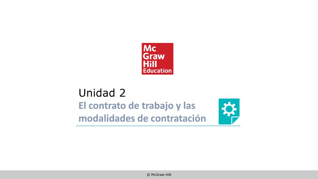Unidad 2 El contrato de trabajo y las modalidades de contratación