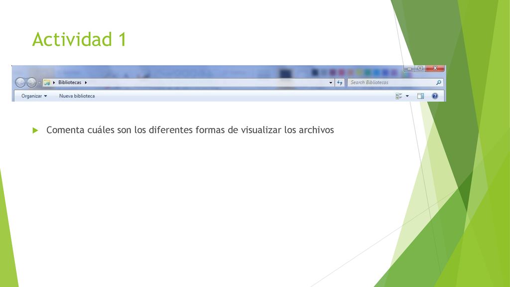 Actividad 1 Comenta cuáles son los diferentes formas de visualizar los archivos