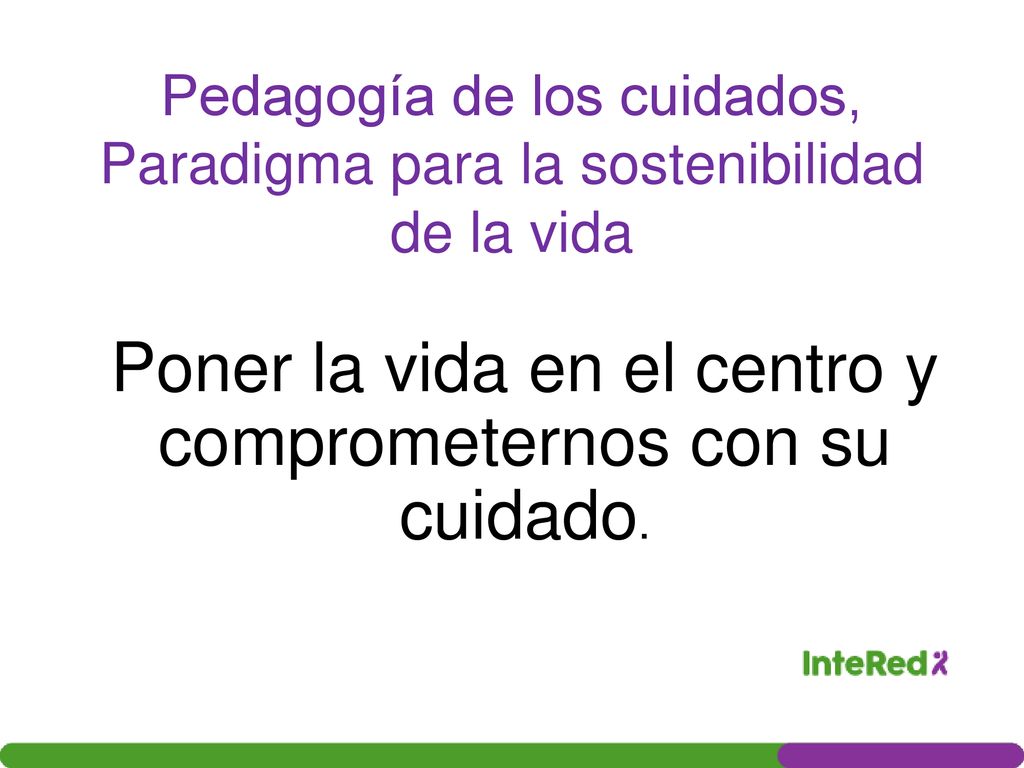 Pedagogía de los cuidados, Paradigma para la sostenibilidad de la vida