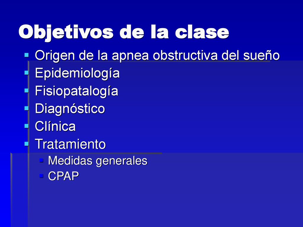 Objetivos de la clase Origen de la apnea obstructiva del sueño