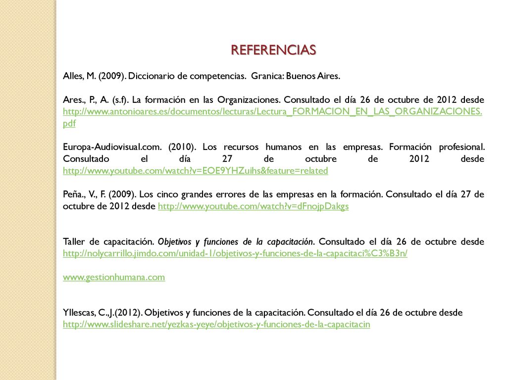 REFERENCIAS Alles, M. (2009). Diccionario de competencias. Granica: Buenos Aires.
