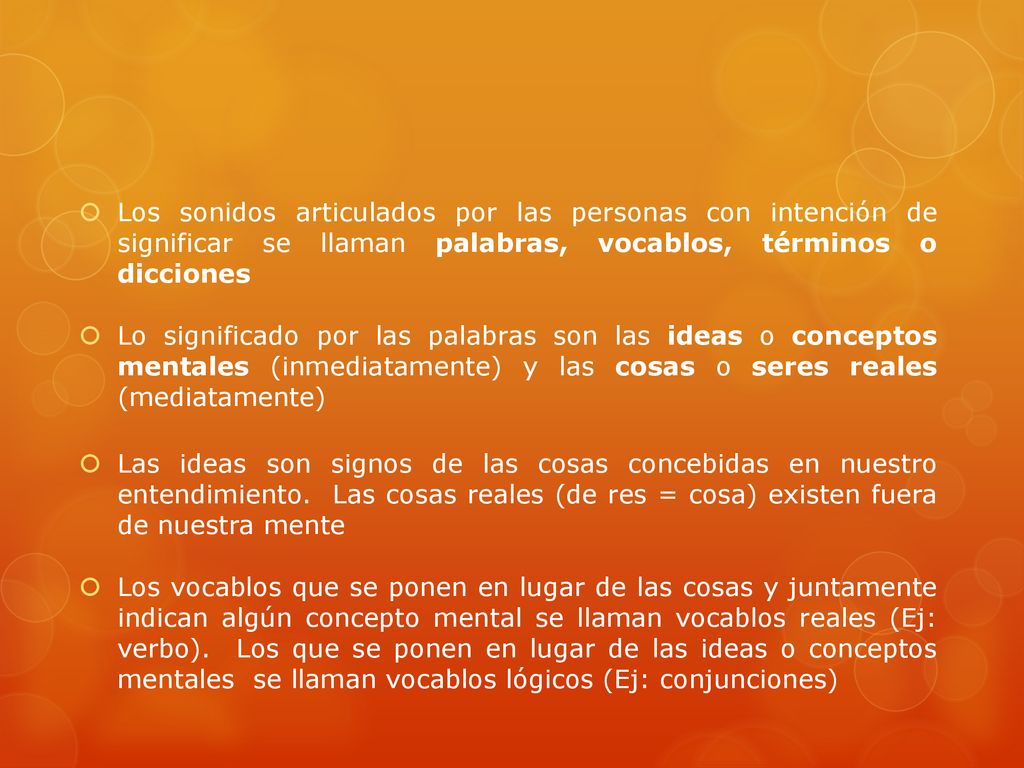 Los sonidos articulados por las personas con intención de significar se llaman palabras, vocablos, términos o dicciones