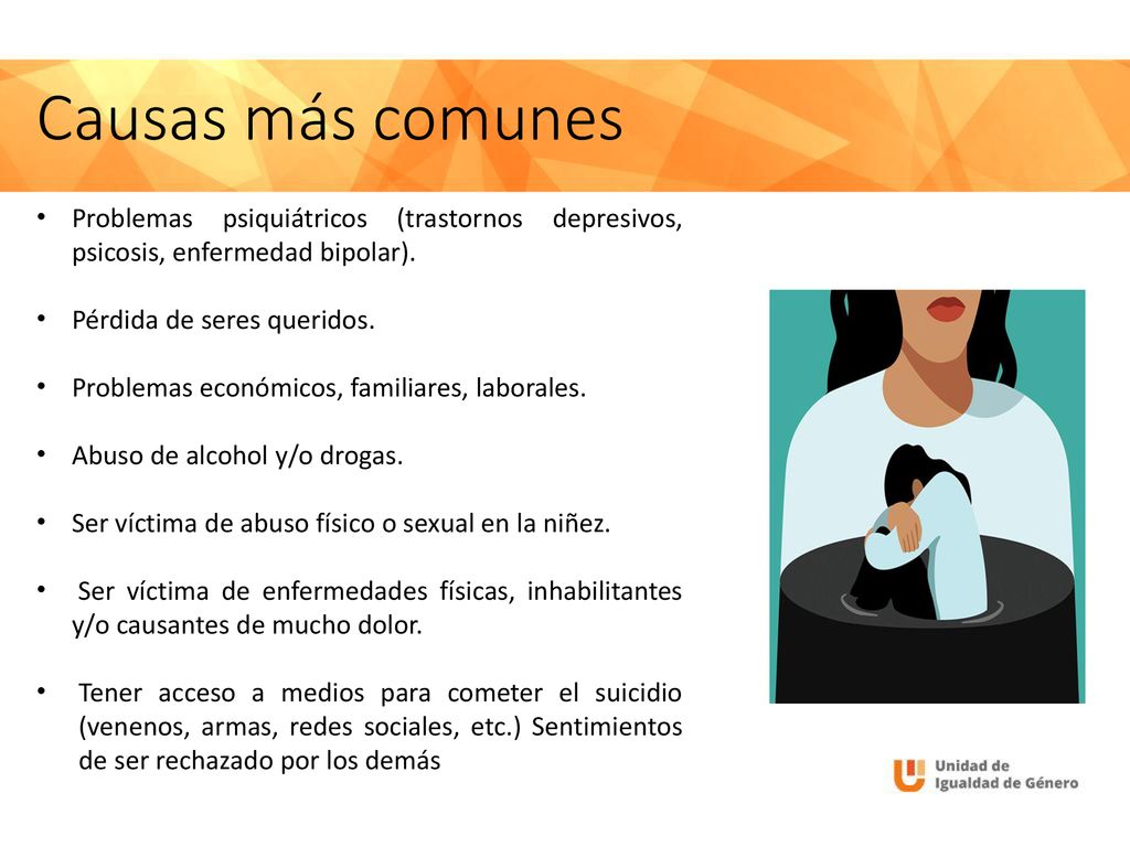 Causas más comunes Problemas psiquiátricos (trastornos depresivos, psicosis, enfermedad bipolar). Pérdida de seres queridos.