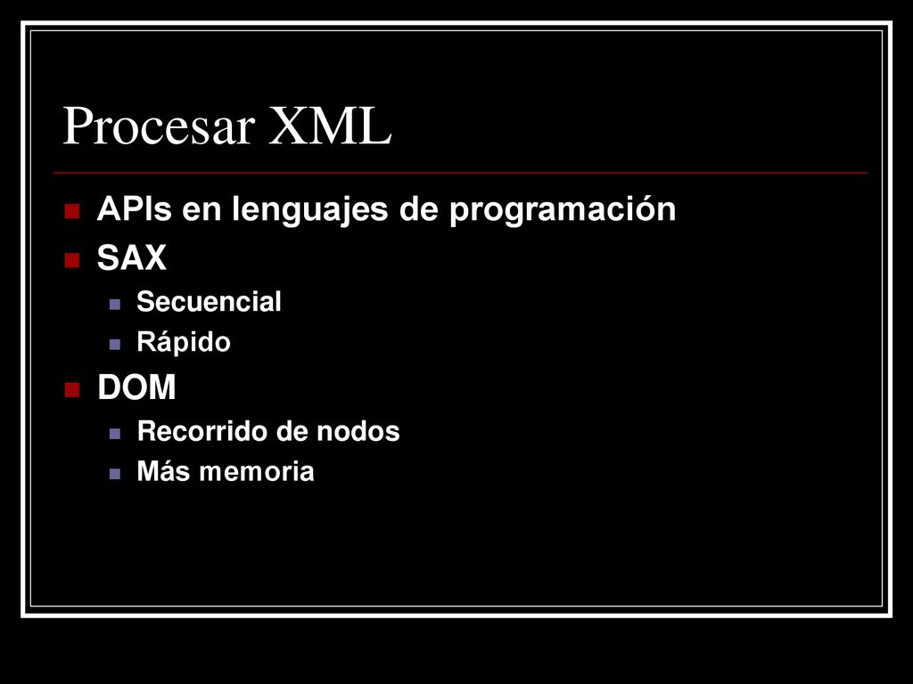 Procesar XML APIs en lenguajes de programación SAX DOM Secuencial