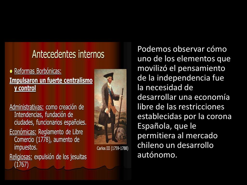 Podemos observar cómo uno de los elementos que movilizó el pensamiento de la independencia fue la necesidad de desarrollar una economía libre de las restricciones establecidas por la corona Española, que le permitiera al mercado chileno un desarrollo autónomo.