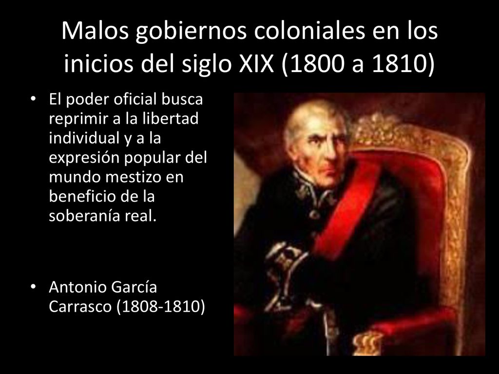 Malos gobiernos coloniales en los inicios del siglo XIX (1800 a 1810)