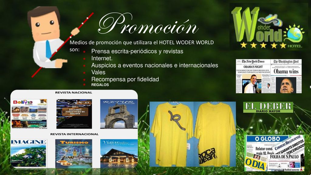 Promoción Medios de promoción que utilizara el HOTEL WODER WORLD son: