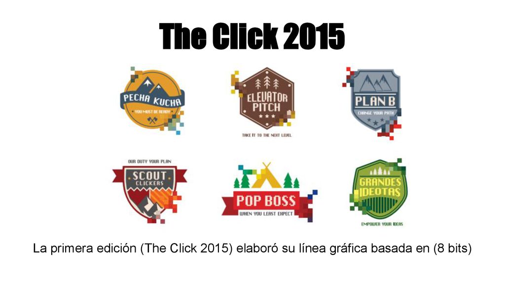 The Click 2015 La primera edición (The Click 2015) elaboró su línea gráfica basada en (8 bits)