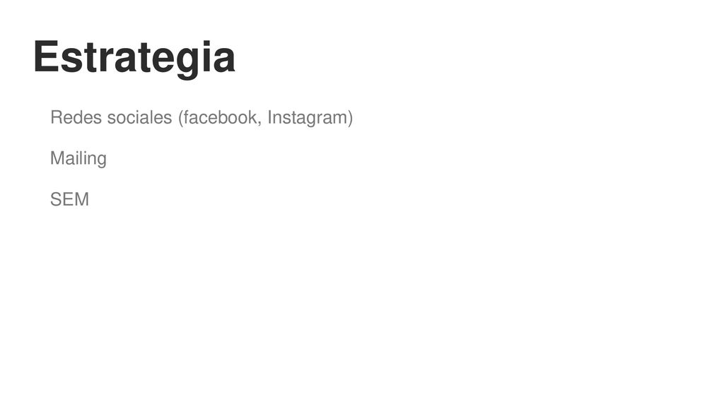 Estrategia Redes sociales (facebook, Instagram) Mailing SEM