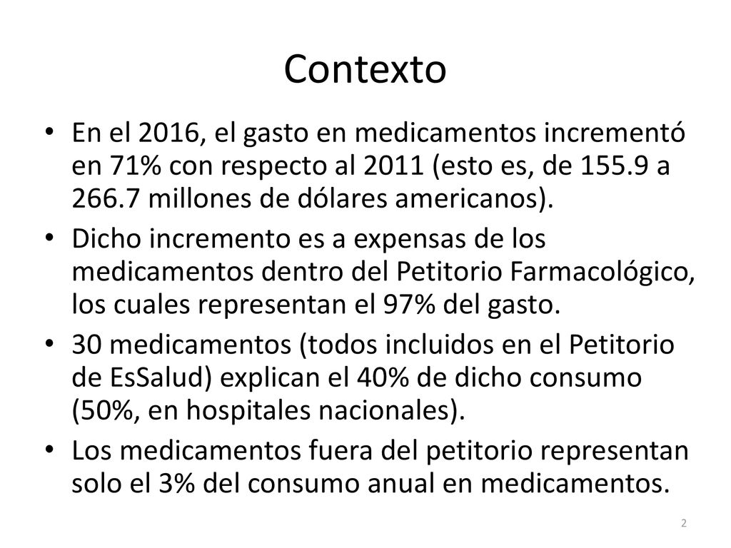 Contexto En el 2016, el gasto en medicamentos incrementó en 71% con respecto al 2011 (esto es, de a millones de dólares americanos).