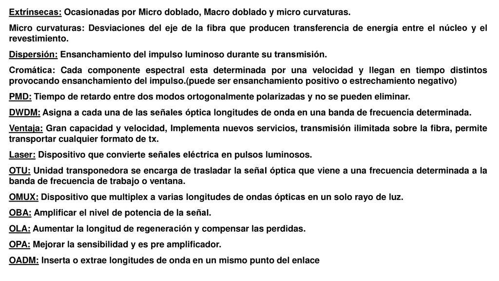 Extrínsecas: Ocasionadas por Micro doblado, Macro doblado y micro curvaturas.