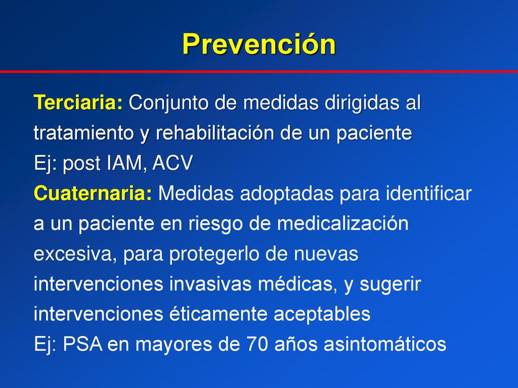 Prevención Terciaria: Conjunto de medidas dirigidas al tratamiento y rehabilitación de un paciente.