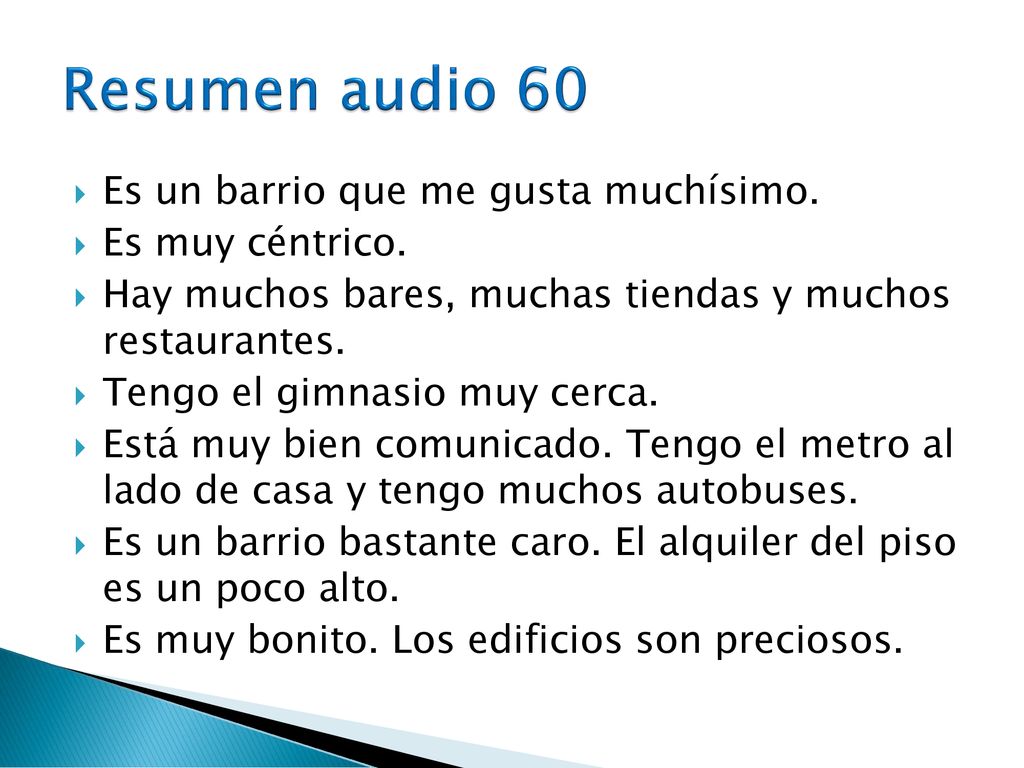 Resumen audio 60 Es un barrio que me gusta muchísimo. Es muy céntrico.