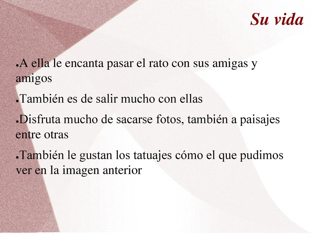 Su vida A ella le encanta pasar el rato con sus amigas y amigos