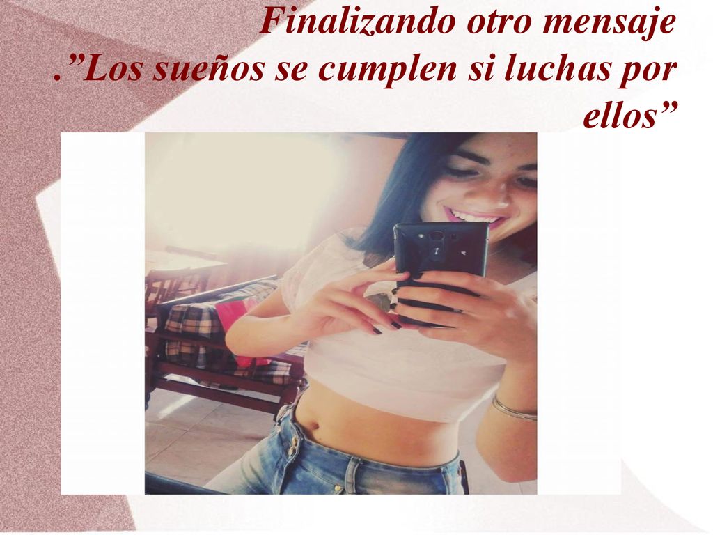 Finalizando otro mensaje . Los sueños se cumplen si luchas por ellos