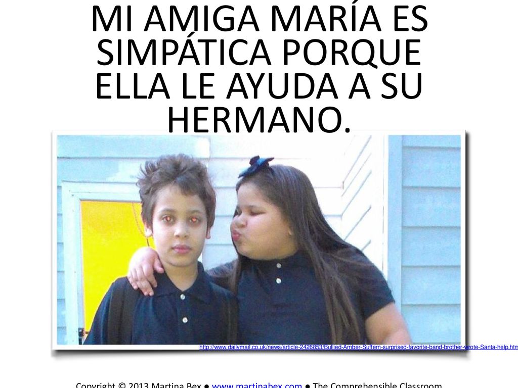 mi amiga maría es simpática porque ella le ayuda a su hermano.